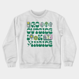 Go Outside Look Inside Crewneck Sweatshirt